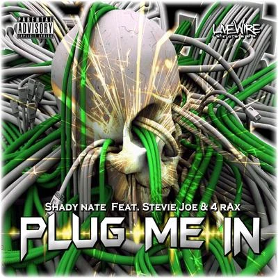 Shady Nate Plug Me In (feat. Stevie Joe & 4rAx)