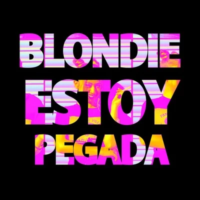 La Blondie Estoy Pegada