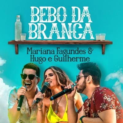 Mariana Fagundes/Hugo & Guilherme Bebo da Branca