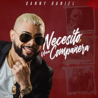 Danny Daniel Necesito una Compañera