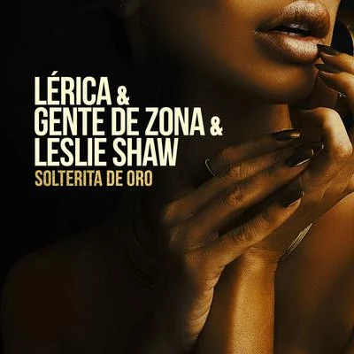 Gente De Zona/Lérica/Leslie Shaw Solterita De Oro