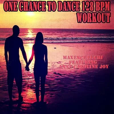 Maxence Luchi One Chance to Dance 128 BPM Workout (Naughty Boy feat. Joe Jonas covered 128 BPM)