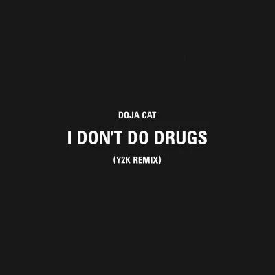 Doja Cat I Dont Do Drugs (Y2K Remix)