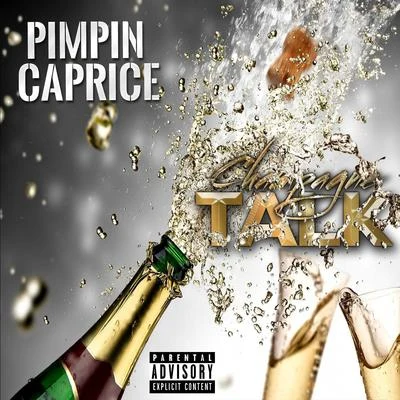 Pimpin Caprice Champagne Talk