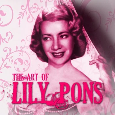 Metropolitan Opera Orchestra/Lily Pons/Rosario Bourdon The Art Of Lily Pons