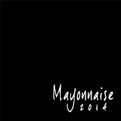 Mayonnaise 2014 EP