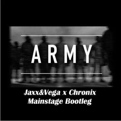 Jaxx &amp; Vega Army (Jaxx & Vega Vs. Chonix Mainstage Bootleg)