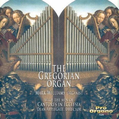 Cantores in Ecclesia/Karl Blume/Oliver Mercer/Mark Williams/Dean Applegate The Gregorian Organ