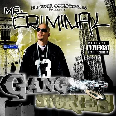 Mr. Criminal Hi-Power Collectables Presents: Mr. Criminals Gang Stories