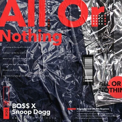 谢帝 (BO$$X)/Snoop Dogg All Or Nothing