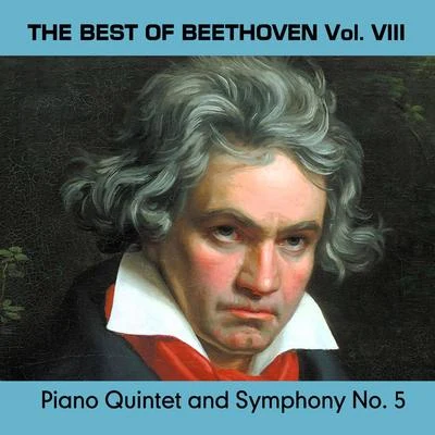 贝多芬 The Best of Beethoven Vol. VIII, Piano Quintet and Symphony No. 5