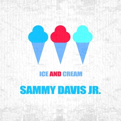 Sammy Davis Jr. Ice And Cream