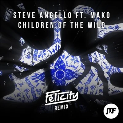 Felicity Children of the Wild (Felicity Remix)