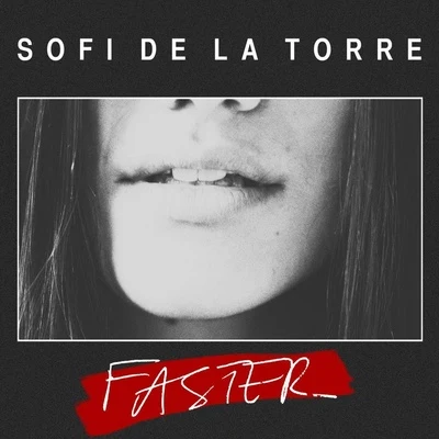 Sofi de la Torre Faster