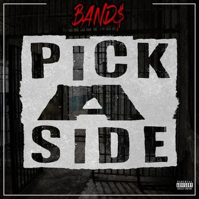 Band$ Pick A Side