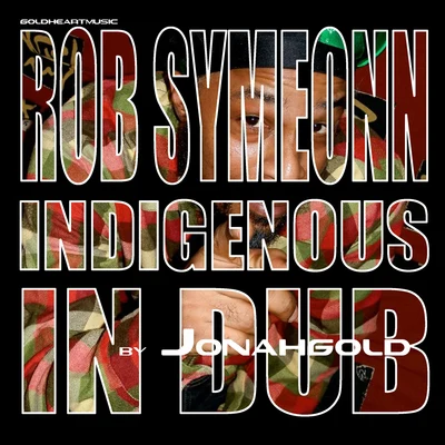 Rob Symeonn Indigenous in Dub