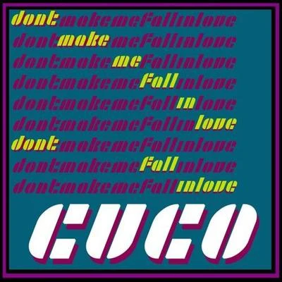 Cuco Dontmakemefallinlove