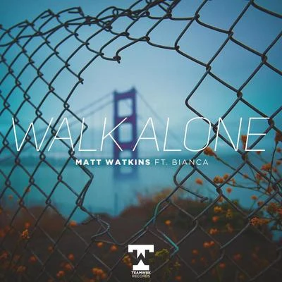 Matt Watkins Walk Alone