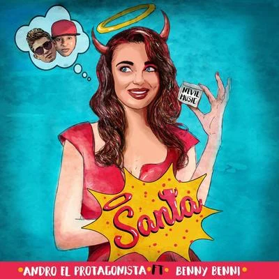 Andro el Protagonista/Benny Benni Santa (feat. Benny Benni)