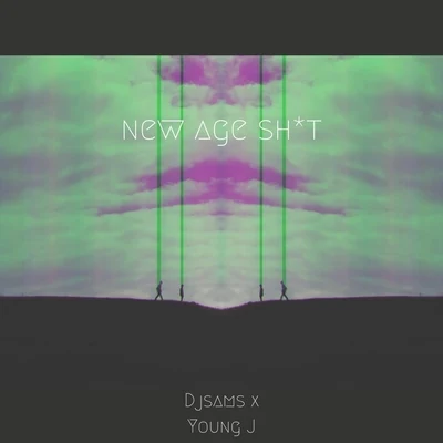 Young J/Djsams New Age Sh*t