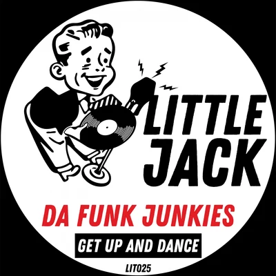 Da Funk Junkies Get Up And Dance