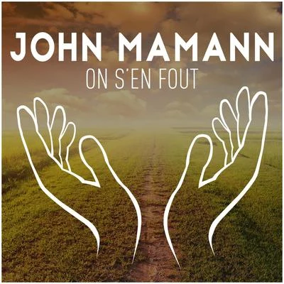 John Mamann On s'en fout