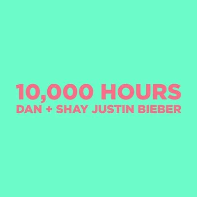 Dan + Shay/Justin Bieber 10,000 Hours