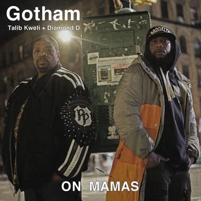 Gotham/Diamond D/Talib Kweli On Mamas