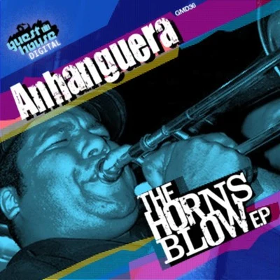 Anhanguera The Horns Blow