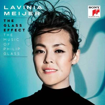 Lavinia Meijer the glass effect (the music of Philip glass others)