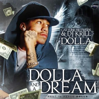 dolla Cartune Netwerk & Dj Krill Presents: Dolla And A Dream