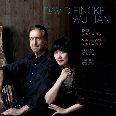 Wu Han/David Finckel Bach, Mendelssohn, Debussy, Britten