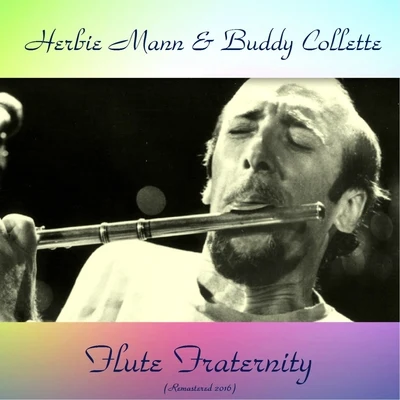 Herbie Mann/Buddy Collette Flute Fraternity (Remastered 2016)