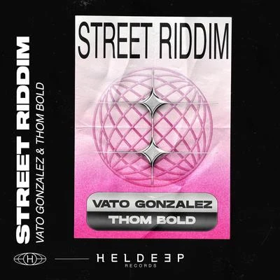 Thom Bold/Vato Gonzalez Street Riddim