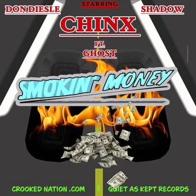 Shadow/Don Diesle/Chinx SMOKIN MONEY (feat. Chinx & Shadow)