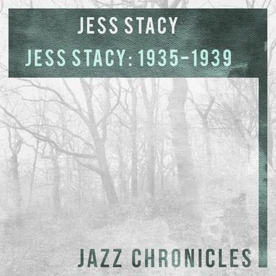 His Orchestra/His All Stars/Jess Stacy Jess Stacy: 1935-1939 (Live)