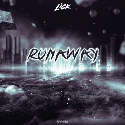 lick RUNAWAY