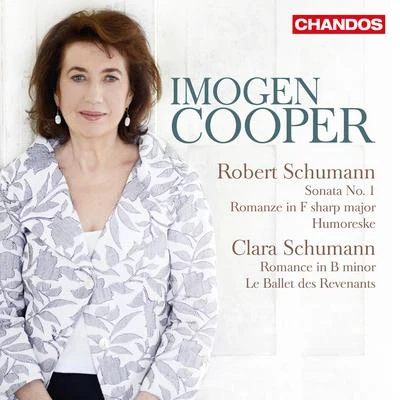 Imogen Cooper SCHUMANN, R.: Piano Sonata No. 1Romance, Op. 28, No. 2HumoreskeSCHUMANN, C.: 4 Pieces caracteristiques (excerpts) (I. Cooper)