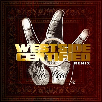 Lil Tae/Rico Reed/Dboi/Benji Bo/40Shorty/G-Rock Westside Certified (Remix) [feat. 40shorty, Dboi, Benji Bo, Lil Tae & G-Rock]