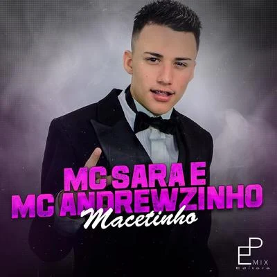 Mc Andrewzinho/MC Sara Macetinho