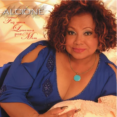 Alcione Faz Uma Loucura Por Mim