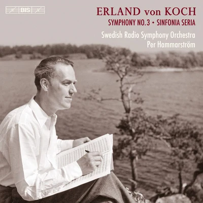 Swedish Radio Symphony Orchestra KOCH, E. von: Symphony Nos. 3 and 4, Sinfonia seria (Swedish Radio Symphony, P.Hammarström)