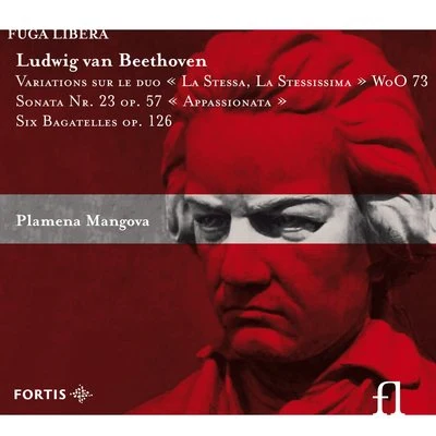 Plamena Mangova Beethoven: Variations sur le duo La Stessa, La Stessissima WoO 73, Sonata No. 23 Op. 57 Appassionata & Six Bagatelles Op. 126