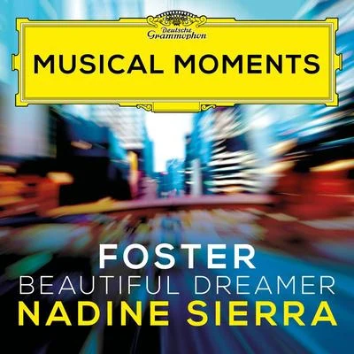 Royal Philharmonic Orchestra/Nadine Sierra/Robert Spano Foster: Beautiful Dreamer (Arr. Coughlin for Voice and Orchestra) (Musical Moments)