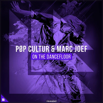 Revealed Recordings/PØP CULTUR/Marc Joef On The Dancefloor