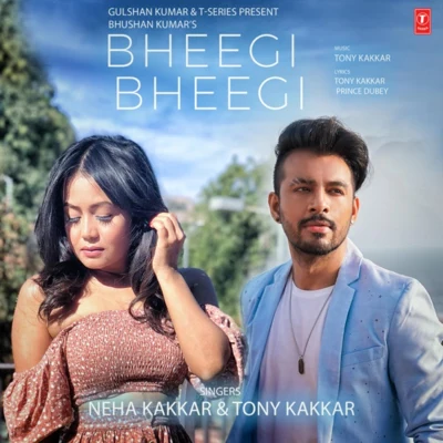 Tony Kakkar/Neha Kakkar Bheegi Bheegi