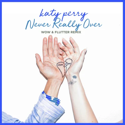 Katy Perry/Wow &amp; Flutter Never Really Over (Wow & Flutter Remix)