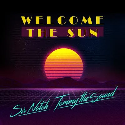 Tommy the Sound/SIR NOTCH Welcome The Sun