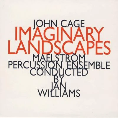 John Cage John Cage: Imaginary Landscapes