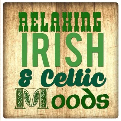 Celtic Music for Relaxation Relaxing Irish and Celtic Moods